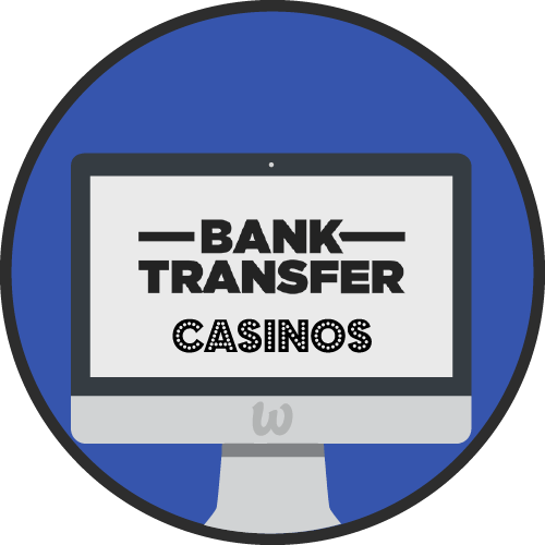 Bank Transfer Online Casinos