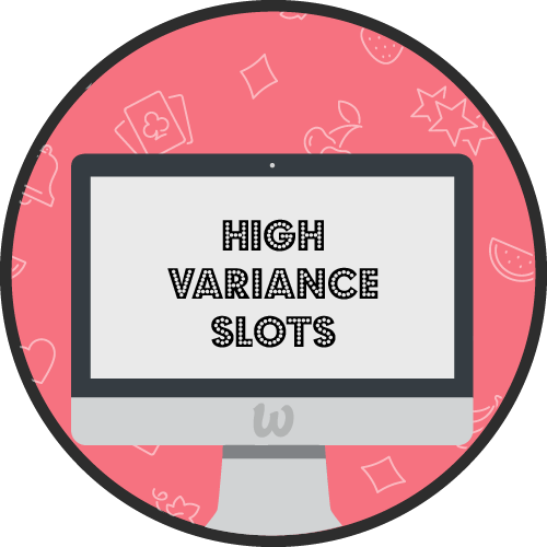 High Variance Slots Online