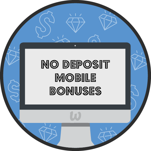 All No Deposit Mobile Bonuses Online